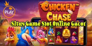 Situs Game Slot Online Gacor Terbaik Resmi Terpercaya 2023 Mudah Menang Chicken Chase