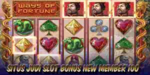 Situs Judi Slot Bonus New Member 100 Gacor Terprecaya Ways Of Fortune
