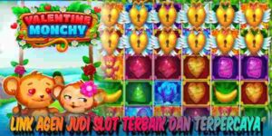 Link Agen Judi Slot Terbaik Resmi Terpercaya Menang Maxwin Valentine Monchy